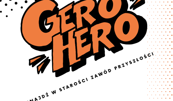Innowacja- edukacja o starości dla młodzieży "GeroHero"